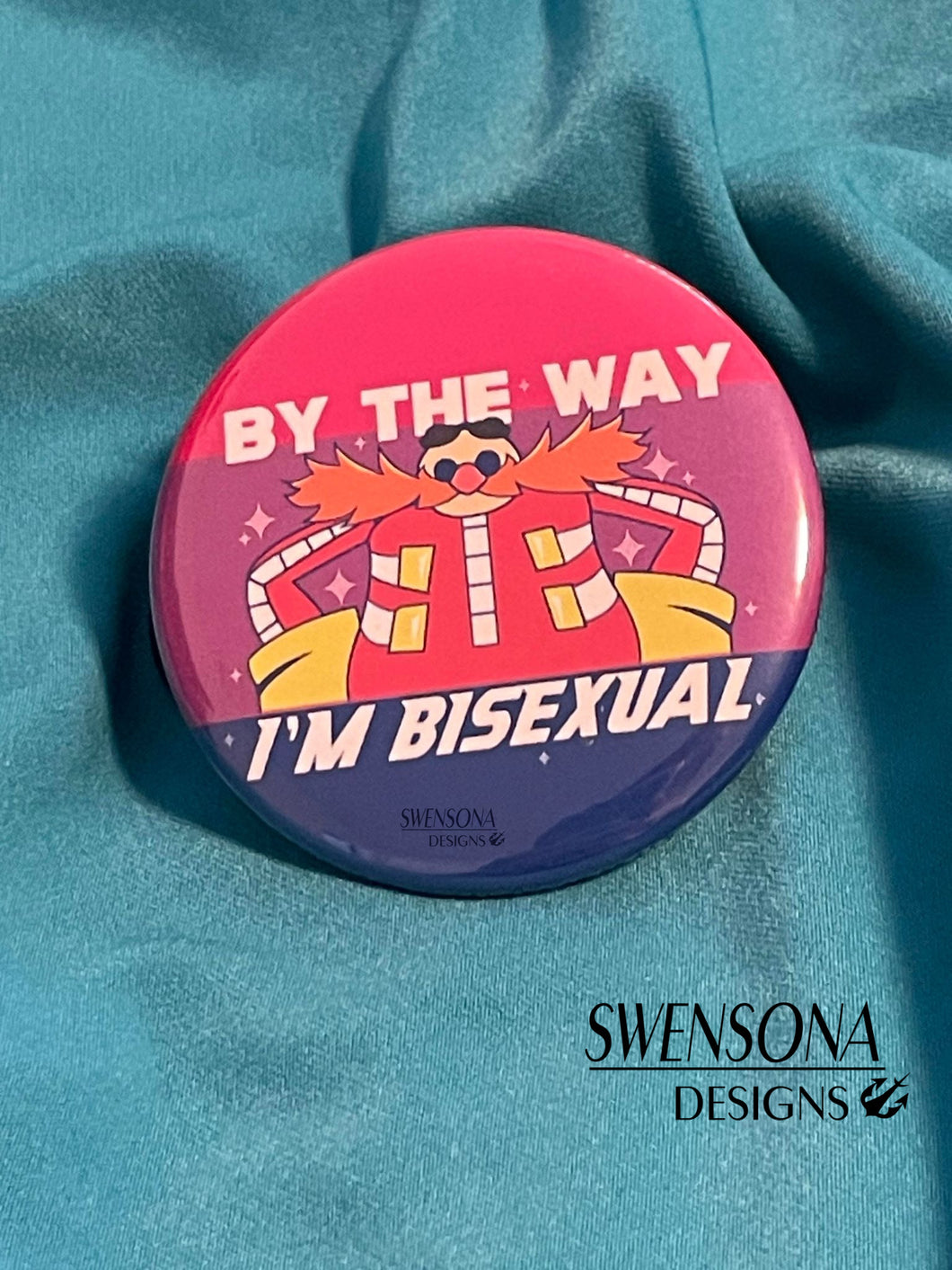 By the way I'm bisexual button badge
